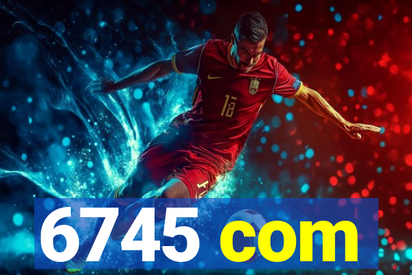 6745 com